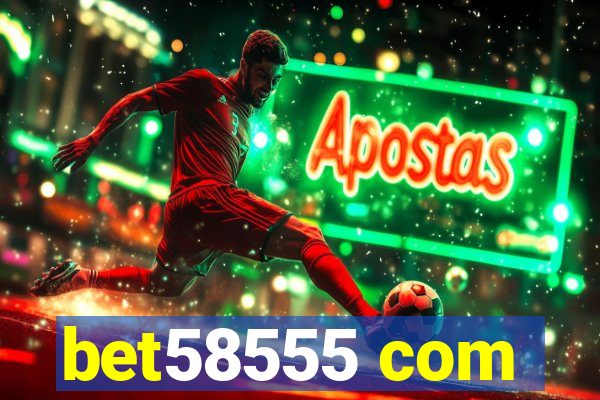 bet58555 com